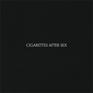 Cigarettes After Sex Cigarettes After Sex.