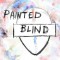 Painted Blind (Dn)