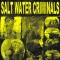 Salt Water Criminals (Dn)
